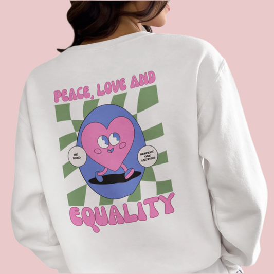 Peace Love Equality Crewneck Sweatshirt. - Shophippiesonly