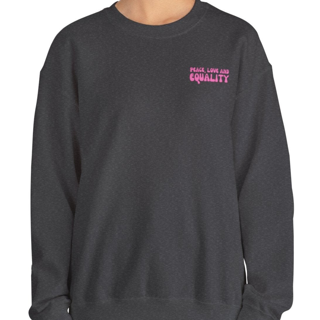 Peace Love Equality Crewneck Sweatshirt.